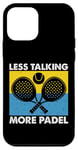 Less Talking More Raquette de padel amusante Motif sport Coque pour iPhone 12 mini