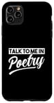 iPhone 11 Pro Max Talk to me in Poetry Case