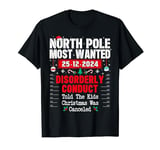 North Pole Most Wanted Told The Kids Christmas Was Canceled T-Shirt