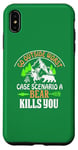 iPhone XS Max Go Outside Worst Case Scenario A Bear Kills You Camping Case