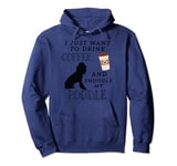 I Just Want To Drink Coffee and Snuggle My Poodle Dog Puppy Pullover Hoodie
