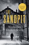 Nicholas Shakespeare - The Sandpit A sophisticated literary thriller for fans William Boyd and John Le Carre Bok