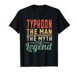 Typhoon The Man The Myth The Legend Name Typhoon T-Shirt