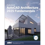 Autodesk AutoCAD Architecture 2025 Fundamentals (häftad, eng)