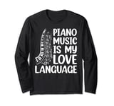 Piano Music Is My Love Language - Piano Keyboard Player Long Sleeve T-Shirt