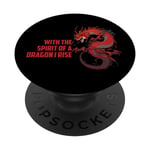 With The Spirit Of A Dragon I Rise Dragon Dragons PopSockets PopGrip Interchangeable