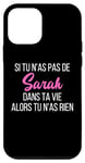 Coque pour iPhone 12 mini Si Tu N'as Pas De Sarah Dans Ta Vie Alors Tu N'as Rien