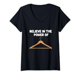 Womens Believe in the Power of Coat Hangers Clothe Organizer Closet V-Neck T-Shirt