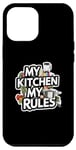 iPhone 12 Pro Max My Kitchen My Rules Funny Culinary Cooking Chef Life Case