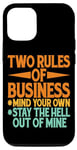 iPhone 12/12 Pro Two Rules Of Business, Mind Your Own -------- Case
