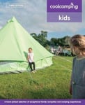 Martin Dunford - Cool Camping: Kids Exceptional Family Campsites and Glamping Experiences Bok