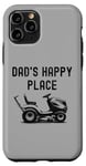 iPhone 11 Pro Dad's Happy Place Funny Lawnmower Father's Day Dad Jokes Case