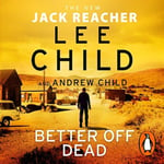 Lee Child - Better Off Dead (Jack Reacher 26) Bok