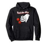 Roll The Dice T Shirt Pullover Hoodie