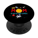 My Mom Is Out Of This World/ Mother's Day/ Mom Space Pun PopSockets Swappable PopGrip