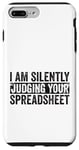 iPhone 7 Plus/8 Plus I Am Silently Judging Your Spreadsheet Funny Co-Worker Case