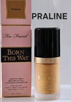 Too Faced Born This Way Oil-Free Foundation 30ml Praline New