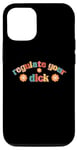 iPhone 13 Regulate Your Dick Funky Pro Choice Women's Right Pro Roe Case