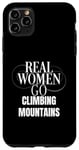 Coque pour iPhone 11 Pro Max Funny Mountain Climber Real Women Go Climbing Mountains