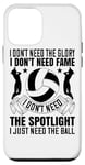 Coque pour iPhone 12 mini I Don't Need The Spotlight I Just Need The Ball – Volleyball