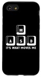 Coque pour iPhone SE (2020) / 7 / 8 Wasd Its What Moves Me PC Keyboard Gamer