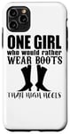 Coque pour iPhone 11 Pro Max One Girl Who Would Rather Wear Boots – Cowgirl Funny