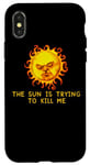Coque pour iPhone X/XS Le soleil essaie de me tuer - Une blague sarcastique sur un nerd informatique