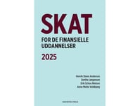 Skat For De Finansielle Uddannelser | Henrik Steen Andersen Dorthe Jørgensen Erik Schou Nielsen Anne Mette Voldbjerg | Språk: Danska