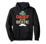 Daddy Is My Bestie Father's Day Son Daughter Pullover Hoodie
