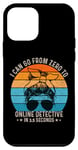iPhone 12 mini I can go from zero to online detective in 3.5 seconds funny Case