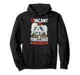 We Buy Vacant, Ugly, Foreclosed Houses ---- Pullover Hoodie