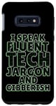 Coque pour Galaxy S10e I Speak Fluent Tech Jargon Humour Programmeur d'ordinateur humoristique