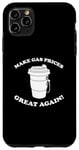 Coque pour iPhone 11 Pro Max Rendre les prix de l'essence excellents. Jeu de mots visuels pour pompe à gaz café