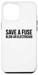 Coque pour iPhone 14 Pro Max Électricien drôle - Save A Fuse Blow An Electrician