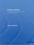 Taylor & Francis Ltd Darren McCabe Power at Work: How Employees Reproduce the Corporate Machine