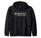 Retro Bruh We Out For Summer For History Teachers Vibe 2024 Zip Hoodie