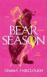 Gemma Fairclough - Bear Season On the Disappearance of Jade Hunter by Carla G Young Bok