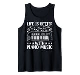 Life Is Better With Piano Music - Keyboard Piano Pianist Tank Top