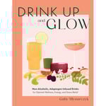 Drink Up and Glow (inbunden, eng)