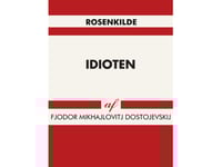 Idioten | Fjodor Mikhajlovitj Dostojevskij | Språk: Danska
