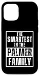 iPhone 14 Smartest in the Palmer Family Name Case