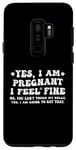 Coque pour Galaxy S9+ Yes I am Pregnant I Feel Fine Enceinte Maman Grossesse