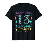 This Girl Is Now 13 Official Teenager Happy 13th Birthday T-Shirt