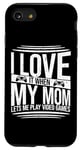 Coque pour iPhone SE (2020) / 7 / 8 I Love It When My Mom Lets Me Play Blague drôle de jeux vidéo