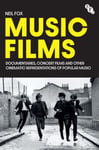 Neil Fox - Music Films Documentaries, Concert and Other Cinematic Representations of Popular Bok