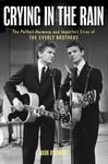 Mark Ribowsky - Crying in the Rain The Perfect Harmony and Imperfect Lives of Everly Brothers Bok