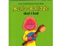 Bella-Ballade går i bad | Lene Ewald Hesel | Språk: Danska
