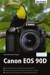 Canon EOS 90D - The big guide to master your camera