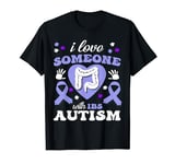 I Love Someone With IBS Irritable Bowel Syndrome Awareness T-Shirt