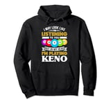 I'm Listening But In My Head I'm Playing Keno Pullover Hoodie